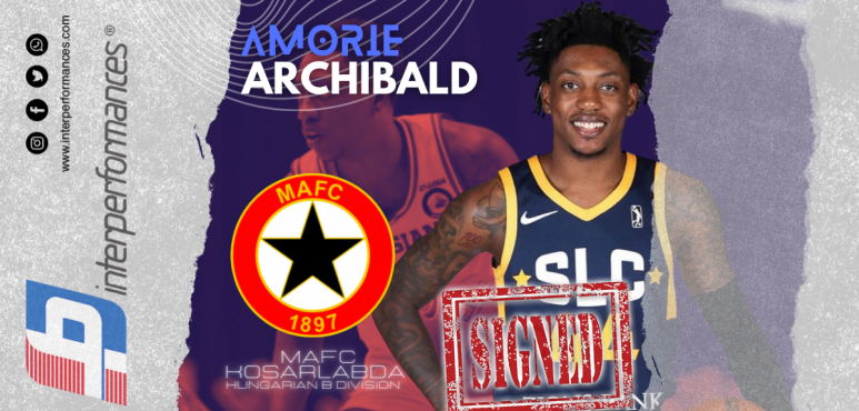 Amorie Archibald Joins MAFC Kosarlabda in Hungarian B Division