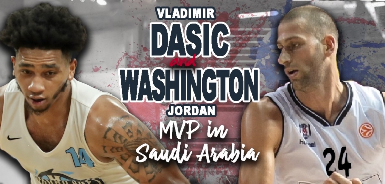 Dasic and Washington shine in Saudi Arabia
